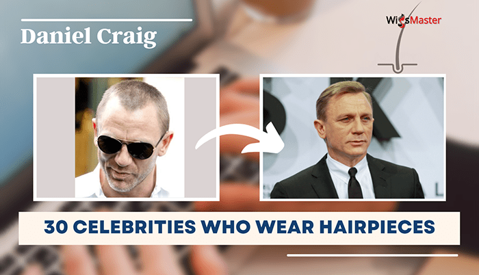 Daniel Craig celebrities Who Wear Hairpieces