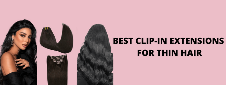 Best Clip-in Hair Extensions for Thin Hair