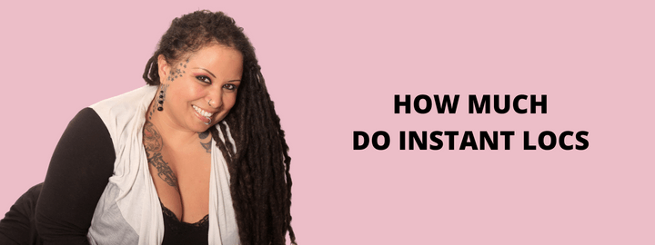 How Much Do Instant Locs