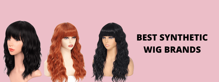 Best Synthetic Wig Brands