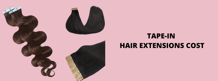 Tape-in Extensions Cost